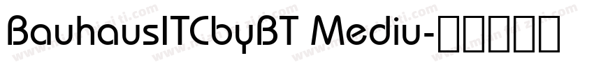 BauhausITCbyBT Mediu字体转换